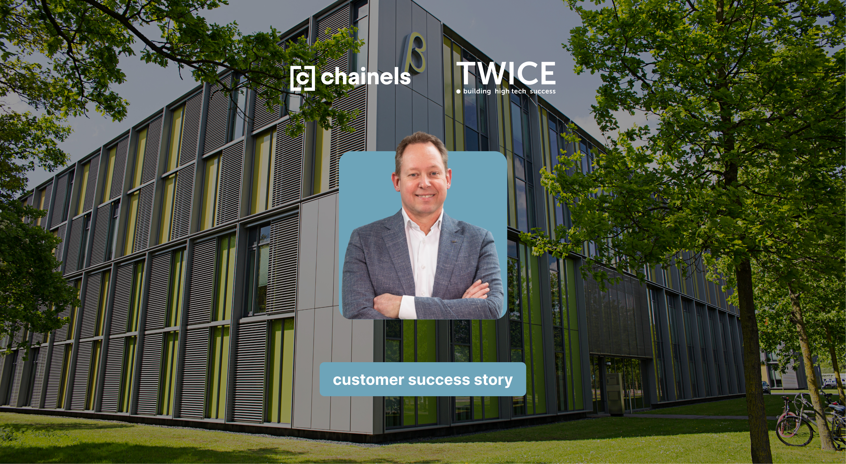 Modern building in background, Chainels and Twice's logo in foreground with headshot of person crossing arms. 