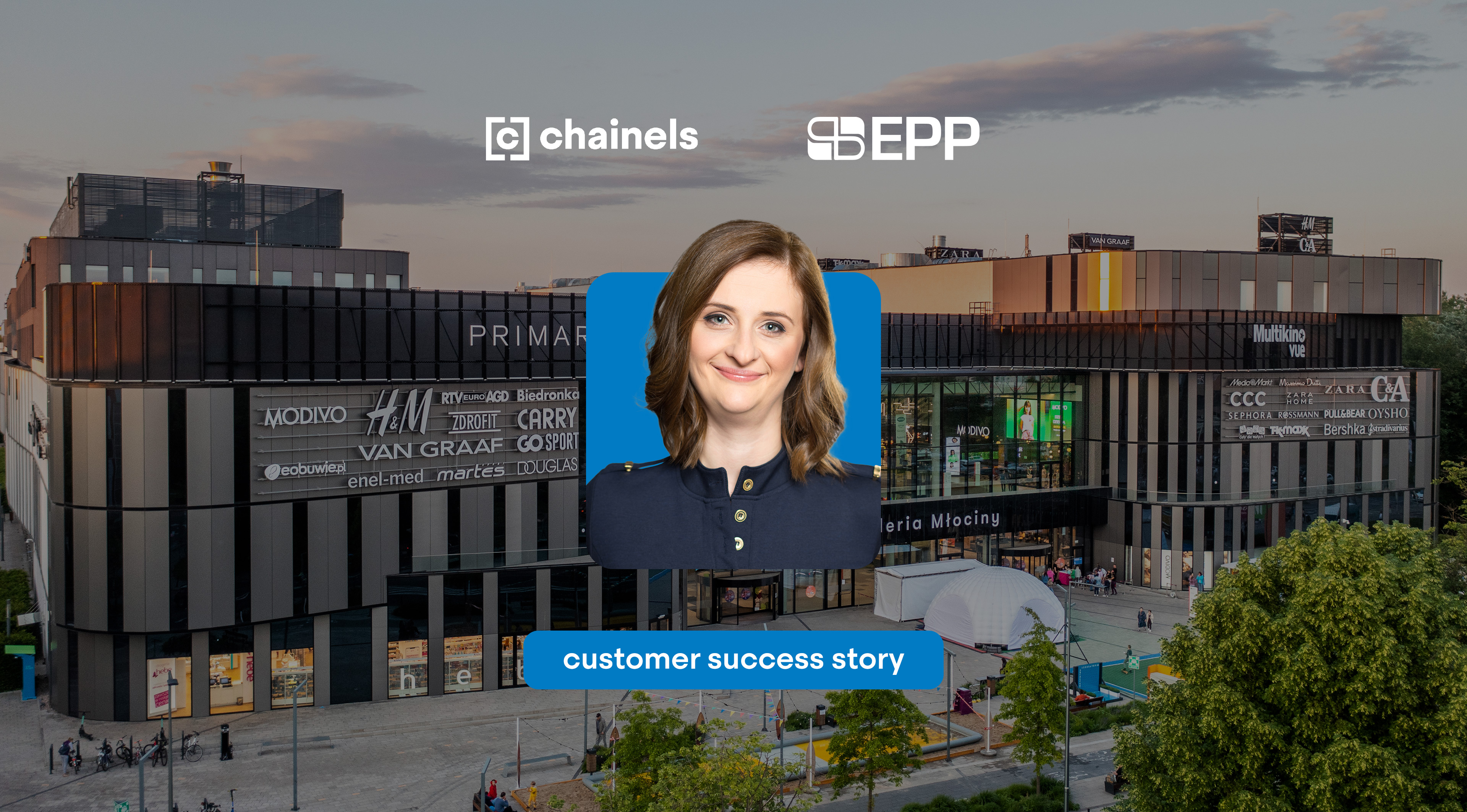 One of EPP's shopping centre in background. Picture of Urszula Matej-Bil, PR and Communications Director with EPP and Chainels logo's above 